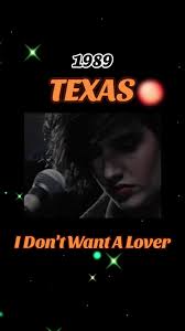I Don't Want a Lover: Il successo dei Texas del 1989