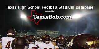 texas high school football stadiums powered by texasbob