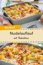 Herzhafter Auflauf Nudelauflauf Mit Tortiglioni Schinken Und Tomate Lass Es Dir Schmecken Auflauf Nudelauflau Nudelauflauf Schinken Nudelauflauf Rezepte