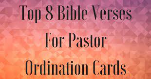 Top 8 Bible Verses For Pastor Ordination Cards Christianquotes Info