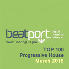 Beatport Top 100 Progressive House March 2018 Sharingdb Eu
