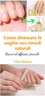 Unghie Ingiallite Come Sbiancarle Con Questi Rimedi Naturali Super Efficaci Unghie Ingiallite Rimedi Naturali Sbiancamento Unghie