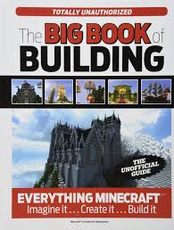 Trying to define minecraft is tricky. The Big Book Of Building Everything Minecraft Imagine It Create It Build It Triumph Books 9781629370286 Amazon Com Books
