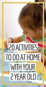 20 Fun Easy Activities To Do At Home With Your 2 Year Old Toddler Activities Activities For 2 Year Olds Activities For Kids