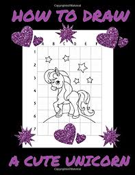 Learn to draw manga with my other website: How To Draw A Cute Unicorn How To Draw Unicorns Gifts For Girls Easy And Fun Step By Step Drawing And Activity Book For Kids Unicorn Drawing Book For Girls Warter Jodie 9798667646235 Amazon Com