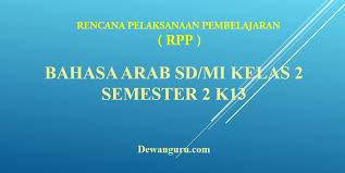 Uts kelas 7 semester 2 selengkapnya : Rpp Bahasa Arab Mi Kelas 2 Semester 2 K13 Dewanguru Com