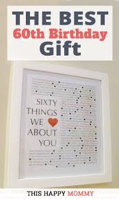 Homemade 50th Birthday Gift Ideas For Dad From Daughter 60 Things We Love About You This Happy Mommy 60th Birthday Gifts Diy Gifts For Dad Dad 60th Birthday Gift