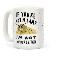 If You Re Not A Lamp I M Not Interested Coffee Mugs Lookhuman Internet Funny Mugs Coffee Humor