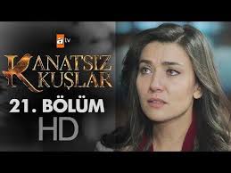 Www Hddizifullizle Com Kanatsiz Kuslar 21 Bolum Izle 9 Kasim 2017 Tek Parca Hd Kus Izleme Kas