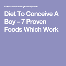 Diet To Conceive A Boy 7 Proven Foods Which Work