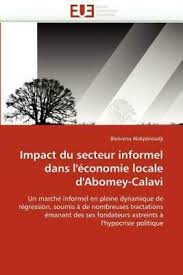 Maybe you would like to learn more about one of these? Impact Du Secteur Informel Dans L Conomie Locale D Abomey Calavi 9786131585128 Ebay