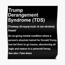 Trump Shirt Trump Derangement Syndrome Poster By Verve Designs Redbubble
