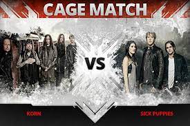 Here's a little story how the west was won the white man came and took out everyone they used dirty blankets some fights just ain't fair some fights just ain't fair some fights just ain't fair you don't bring a knife to a gun fight, you'll lose! Korn Vs Sick Puppies Cage Match