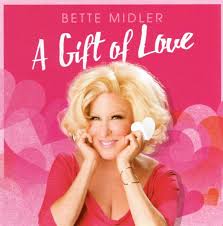 I just want to get a lozenge. Cd Bette Midler A Gift Of Love Musical Cds Dvds Soundofmusic Shop