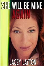 She Will Be Mine Again by Lacey Layton