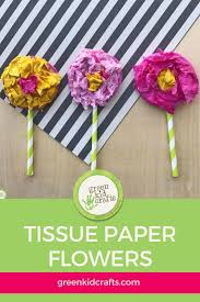 Cut thin strips from green craft paper to create stems. Tissue Paper Flowers Craft For Kids Green Kid Crafts