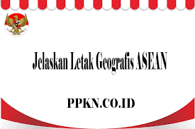 Check spelling or type a new query. Jelaskan Letak Geografis Asean