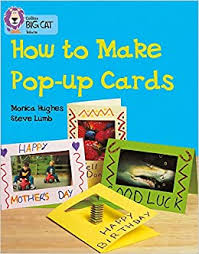 Close card, and press firmly to adhere. How To Make A Pop Up Card Collins Big Cat Hughes Monica Lumb Steve 9780007186013 Amazon Com Books
