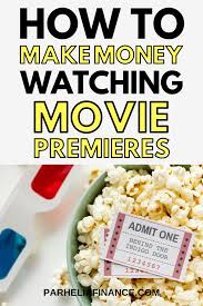 How To Make Money Watching Movie Premieres And Previews Earn More Money How To Make Money Extra Money