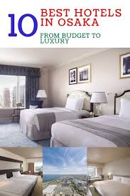 Hotels In Osaka Top 10 Hotels In Osaka Faecelinee In 2020 Top 10 Hotels Hotel Osaka