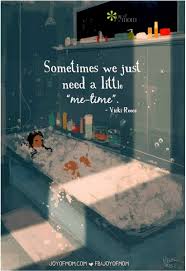 Sometimes We Just Need A Little Me Time Vicki Reece Metime Me Time Need Life Happiness Love Joy Vickiree Me Time Quotes Time Quotes No Time For Me