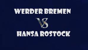 Werder bremen will host hansa rostock in the 2. Kpt A44n3ygf M