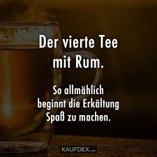 Der Vierte Tee Mit Rum So Allmahlich Beginnt Kaufdex Lustige Spruche Lustige Zitate Witzige Spruche