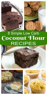 A Collection Of 8 Simple Low Carb Coconut Flour Recipes To Try Gluten Free Keto Cake Cookies Coconut Flour Recipes Keto Coconut Flour Recipes Coconut Recipes