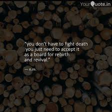 I also believe in jesus christ, the rebirth of the world. You Don T Have To Fight Quotes Writings By N M Yourquote