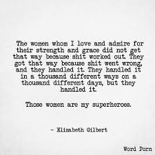 The Women Whom I Love And Admire Admire Quotes Words Mom Quotes