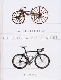 The History Press The History Of Cycling In Fifty Bikes Cycling Bike Super Bikes