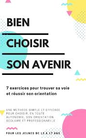 Bien Choisir Son Avenir En 2020 Orientation Scolaire Orientation Scolaire Et Professionnelle Scolaire