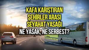 Artan korona virüs vaka sayılarının 5 bin seviyelerine kadar çekip yasa daha huzurlu ve güvenli giriş yapmak için ülke genelinde tam kapanma. Sehirler Arasi Seyahat Yasagi Ozel Arac Otobus Ucak Ne Yasak Ne Serbest