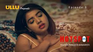 hotspot raatein rangeen banaayein ullu originals Free Porn Video