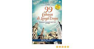 Di samping pengamatan yang objektif, penulis tidak dapat melepaskan diri dari. 99 Cahaya Di Langit Eropa Indonesian Edition Rais Hanum Salsabiela Amazon De Bucher