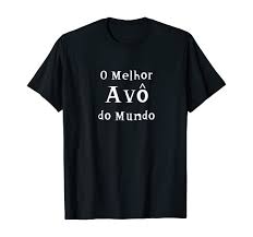 Amazon.com: O Melhor Avo do Mundo best Grandpa In Portuguese T-Shirt  T-Shirt : Clothing, Shoes & Jewelry