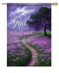 God Is Our Refuge And Strength Large Flag House Flags Small Flags Garden Flags