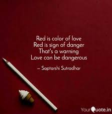 It's art that not everyone understands. Red Is The Colour Of Love Quotes Love Quotes Collection