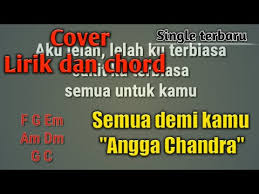 Lakukan semua ini bm em untukmu. Cover Lirik Dan Chord Semua Demi Kamu Angga Chandra Single Terbaru By Dhimaz Dhiza