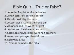 Try out the quiz and see what new things you might learn. Ppt Bible Quiz True Or False Powerpoint Presentation Free Download Id 4681283