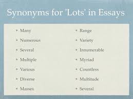 Synonyms For Lots Essay Words Essay Writing Tips Words To Use
