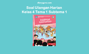 Begitupun urutan tema dan subtema nya. Soal Ulangan Harian Kelas 4 Tema 1 Subtema 1 Diary Guru