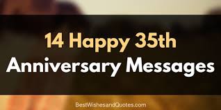 In the british commonwealth domains you may receive a message from the monarch for your 60th, 65th, and 70th wedding anniversaries, and any wedding. Special Anniversary Messages For A 35th Anniversary Share One Today