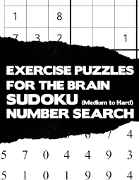 Bend the rules of physics. Exercise Puzzles For The Brain Sudoku Medium To Hard And Number Search Activity Puzzle Brain Teaser Game Book Large Print Size Difficult Level White Theme Design Soft Cover Group Brainy Puzzler 9781080579891