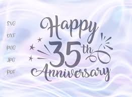 Happy Thirty Fifth Wedding Anniversary Svg Digitanza