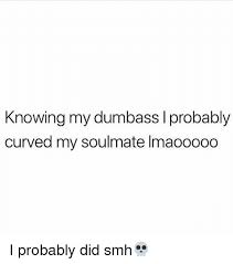 We did not find results for: Via Me Me Memes Soulmate Sayings