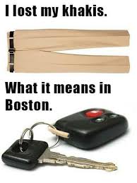 Boston Accent Funny Humor Khakis Car Keys Massachusetts Laugh Lol Haha Funny