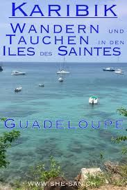 In Den Iles Des Saintes Guadeloup Und Zuruck Bis Martinique She San Sailing In 2020 Segelreisen Segeln Weltumsegelung