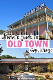 22 Cool And Unusual Things To Do In Old Town San Diego Old Town San Diego San Diego Travel San Diego