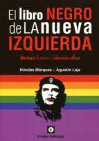 Maybe you would like to learn more about one of these? Libro Negro De La Nueva Izquierda Ideologia De Genero O Subversion Cultural Marquez Nicolas Laje Arrigoni Agustin Marquez Nicolas Libro En Papel 9789873677533